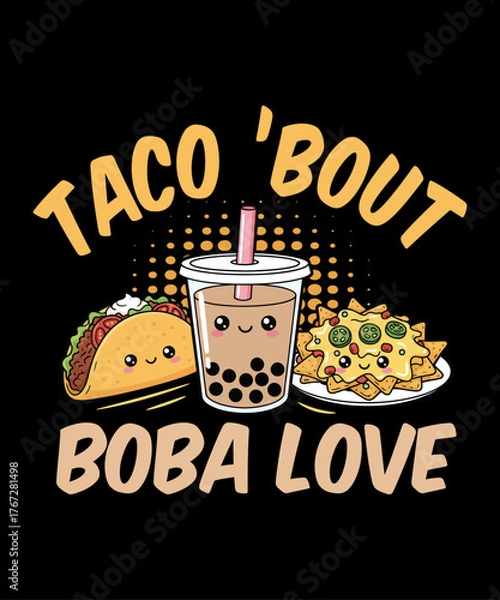 Obraz Taco ’Bout Boba Love – cute kawaii taco, bubble tea, and nachos illustration with smiling faces, perfect for food lovers, funny t-shirt designs, or adorable vector art for merch and print-on-demand