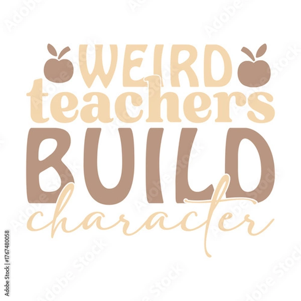 Obraz weird teachers build character