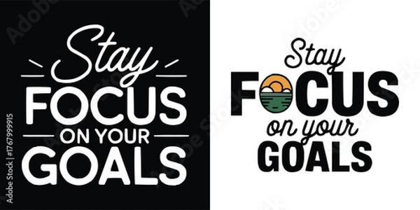 Fototapeta Stay Focus on Your Goals motivational typography lettering design for productivity success poster and apparel
