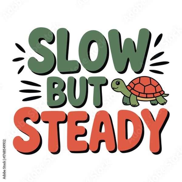 Obraz Slow But Steady” SVG design featuring a positive motivational quote. Perfect for perseverance, growth, and mindfulness themed products