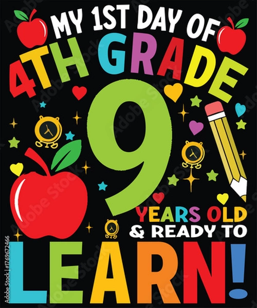 Fototapeta Cute 4th Grade T-shirt: "MY 1ST DAY OF 4TH GRADE 9 YEARS OLD & READY TO LEARN!" with fun school graphics. Perfect for eager students!
