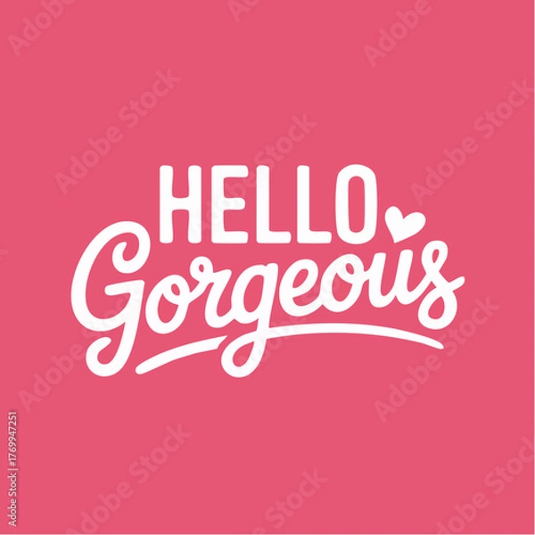 Fototapeta Hello gorgeous hand lettered greeting on pink; bold hello with flowing gorgeous script; 