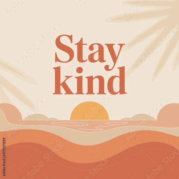 Obraz Inspiring stay kind message with warm earthy tones and retro desert sunset landscape art design vector