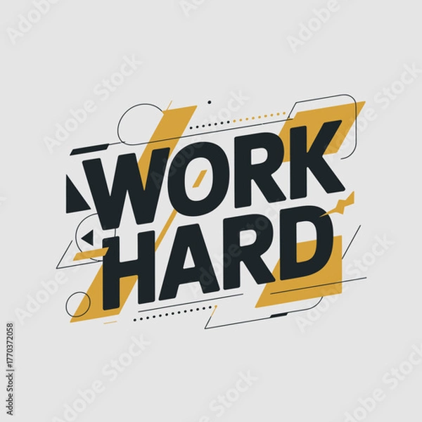 Obraz Dynamic typography design of the motivational phrase 'work hard' in bold black letters with abstract geometric shapes and yellow orange accents vector