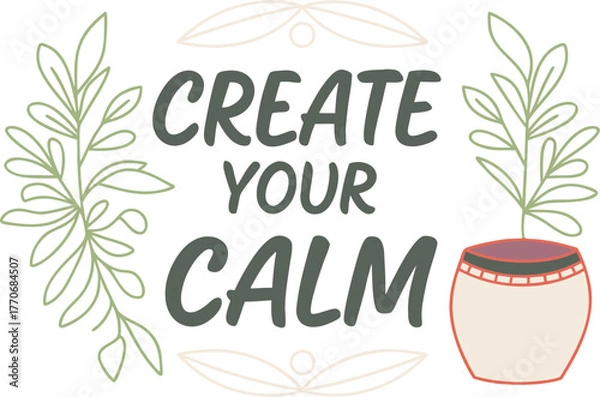 Fototapeta Create Your Calm: Inspirational Typography with Botanical Elements and Potted Plant