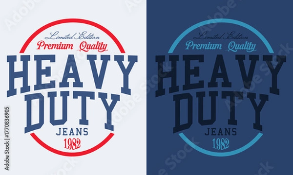 Obraz Heavy Duty Jeans Limited Edition Premium Quality 1982 varsity slogan print artwork for tee shirts and other uses.
