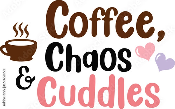 Fototapeta Warm coffee cup steam hearts and text coffee chaos cuddles design cozy morning vibes vector