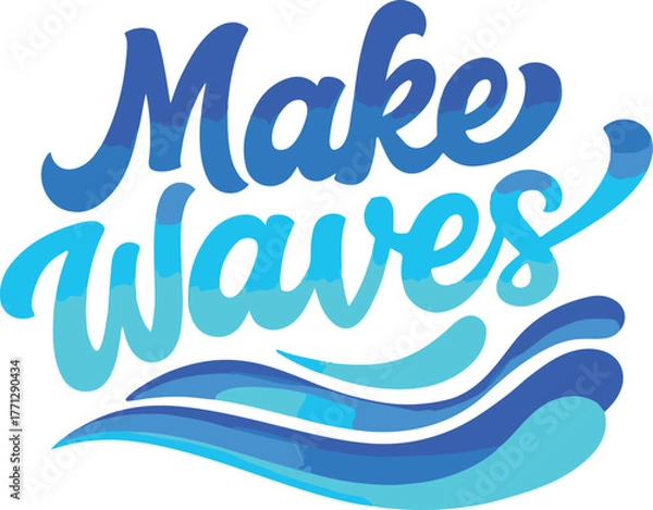 Fototapeta Make waves inspirational typography with blue gradient and water ripple design for positive messages vector