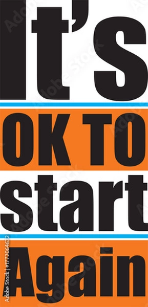 Obraz Motivational typography t-shirt design and poster quote saying It’s OK to start again, bold modern style