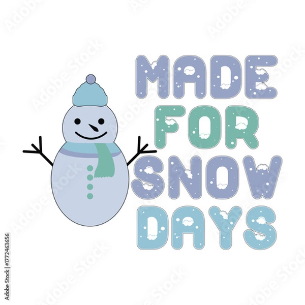 Fototapeta Made For Snow Days  Christmas T-shirt Design