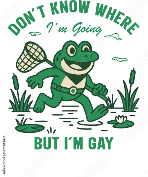 Fototapeta A humorous cartoon illustration isolated on transparent background featuring a cheerful frog with a net, wandering through a pond with the text dont know where im going but im gay