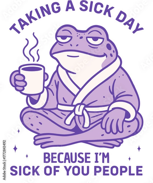 Fototapeta A cartoon frog is taking a sick day because he is sick of you people, isolated on transparent background he is wearing a robe and holding coffee