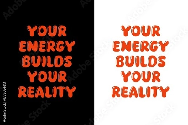 Obraz Motivational t-shirt design with the quote Your Energy Builds Your Reality, inspiring you to create your future with positive energy, balance, and purpose, design illustration,print design, hoodie