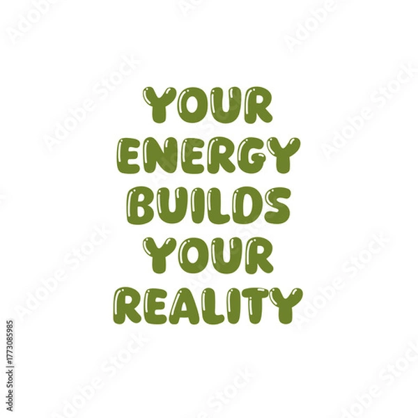Fototapeta Motivational t-shirt design with the quote Your Energy Builds Your Reality, inspiring you to create your future with positive energy, balance, and purpose, design illustration,print design, hoodie