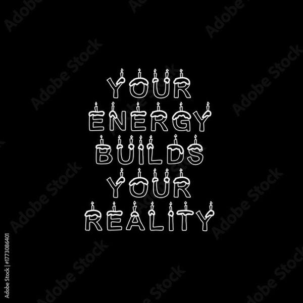 Fototapeta Motivational t-shirt design with the quote Your Energy Builds Your Reality, inspiring you to create your future with positive energy, balance, and purpose, design illustration,print design, hoodie