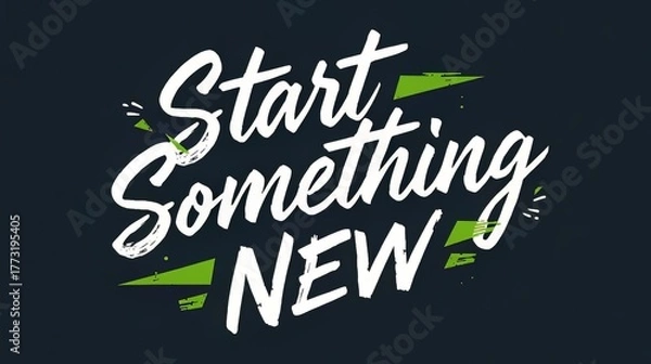 Fototapeta Start something new motivational typography design