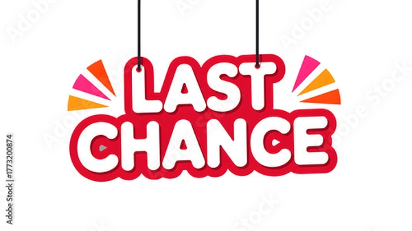 Obraz A hanging last chance sign with red background and white text on a black isolated background