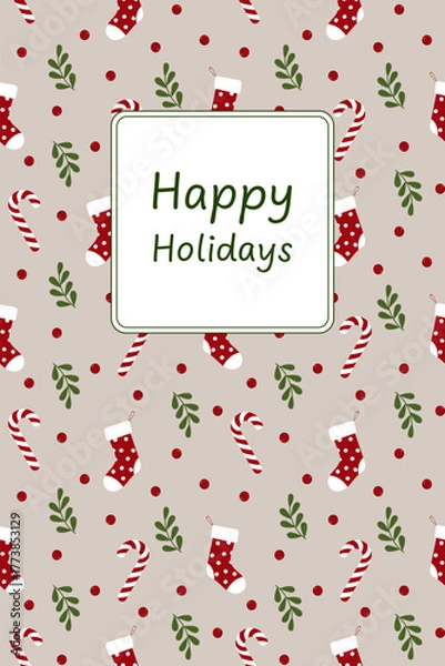 Fototapeta Happy Holidays - Schriftzug in englischer Sprache - Schöne Feiertage. Grußkarte mit Weihnachtsstrümpfen, Zuckerstangen, Zweigen und roten Beeren.