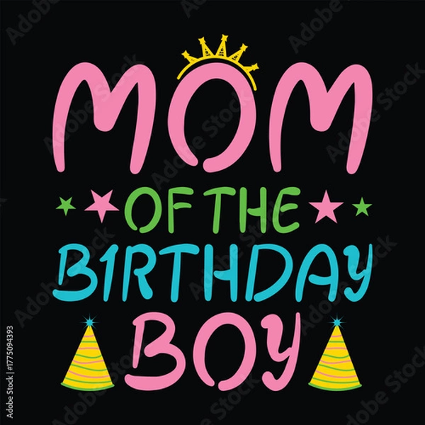 Fototapeta Mom Of The Birthday Boy  Colorful Birthday T-shirt design