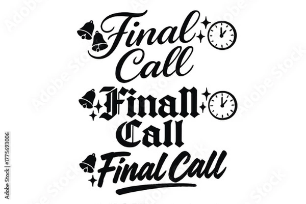 Obraz Final Call Variations. Final Call. Create a calligraphy lettering illustration of the phrase: Final Call.