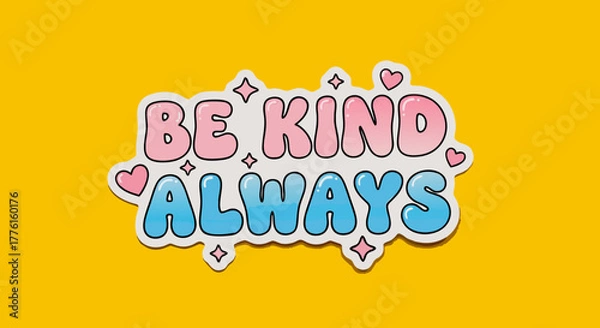 Fototapeta Be Kind Always Sticker - Positive Message & Kindness Art