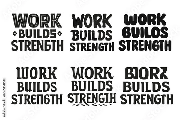 Fototapeta Diverse Lettering Styles. Work builds strength. Set lettering. harmonious lettering variations of the same emblematic concept, each with different artistic