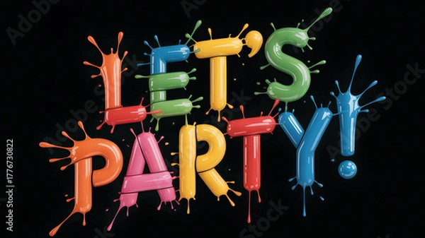 Fototapeta Let's Party! Paint Splash Graphic: Colorful 3D Bubble Letters with Splatter Effect