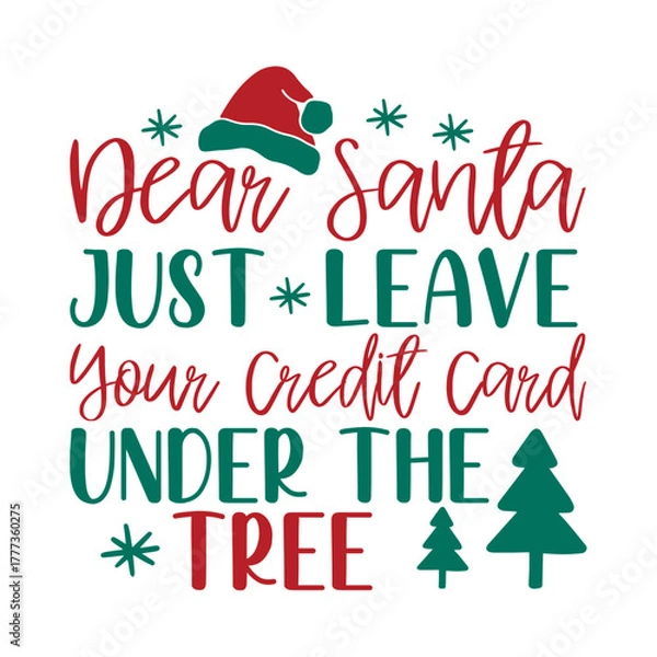 Obraz Dear Santa Just Leave Your Credit Card Under The Tree Svg