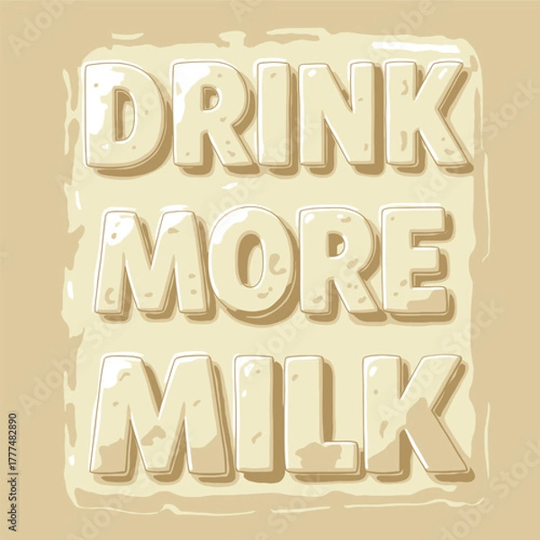 Fototapeta Encouraging Milk Consumption A Playful Graphic Design Featuring the Words 'Drink More Milk', Highlighting Dairy and Healthy Beverage Choices