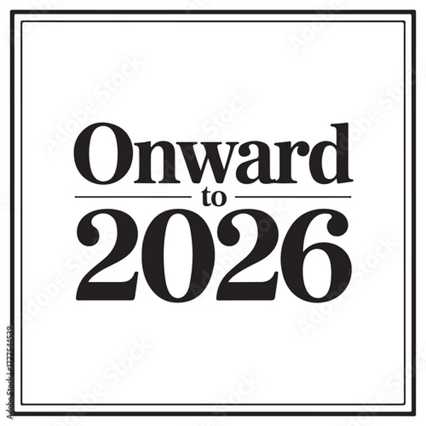 Fototapeta Onward to 2026 – Classic Serif Frame Typography Vector