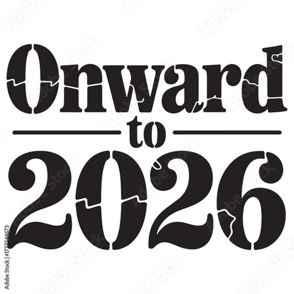 Fototapeta Onward to 2026 – Bold Stencil Typography for the New Year 2026 vector 