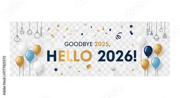 Fototapeta Goodbye 2025, hello 2026 banner with balloons and confetti isolated on transparent background