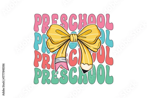 Obraz Preschool Retro Groovy PNG Clipart, Back to School illustration Sublimation with Stacked Text and Yellow Pencil Bow Design 