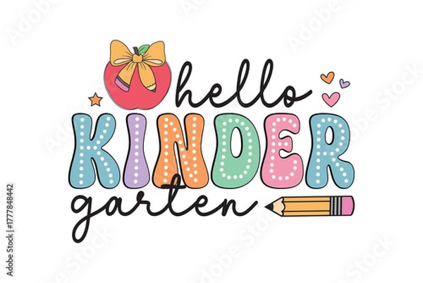Obraz Hello Kindergarten" Back to School Colorful Doodle Text with Apple, Bow, and Pencil Sublimation Design 