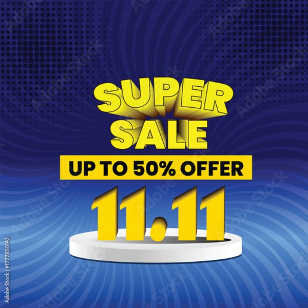 Fototapeta 11.11 Super Sale Banner Up to 50% Offer End of Year Discount Template with Podium.
 Mid Month Shopping Day Illustration Template with 3d text effect. Special Offer Coupon,
60% Offer, 70% Offer, Vouche