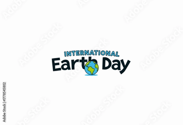 Fototapeta Illustration Highlighting the Celebration of International Earth Day Featuring a Globe and Bold Text Emphasizing Environmental Awareness and Global Unity