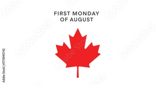 Fototapeta First Monday of August with Canadian Maple Leaf.