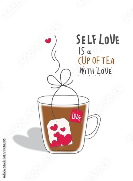 Obraz Vector cartoon sketch with cup of black tea, tea bag with hearts and  shadow of self-love. Self-care and self-love is tea made with love.Take pause, coffee break time to relax, refresh method.
