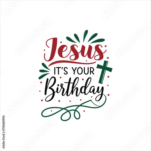 Fototapeta Jesus It’s Your Birthday Typography Design for Christmas and Christian Celebration