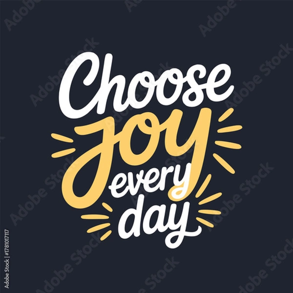 Fototapeta Choose Joy Every Day Motivational Typography Design Vector