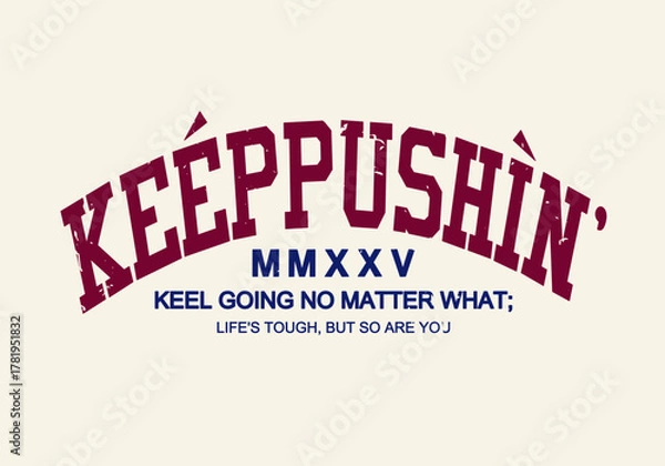 Fototapeta Retro college varsity typography motivation slogan with grunge effect for jersey, t-shirt, or wall art design - Vector