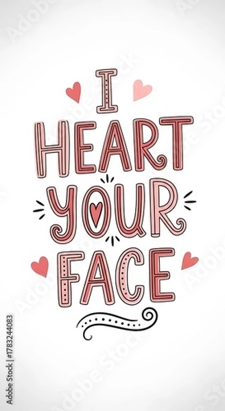 Obraz I Heart Your Face.