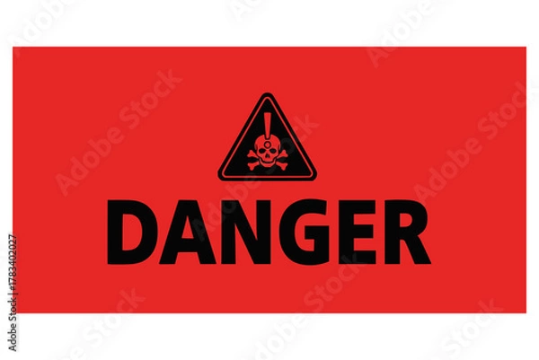 Fototapeta Bold red warning sign with 'DANGER' text and skull and crossbones symbol, indicating hazardous materials or dangerous environments for safety