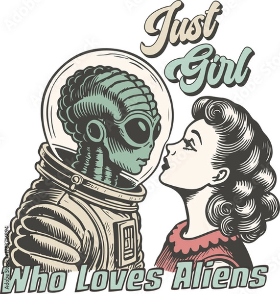 Fototapeta "Just a Girl Who Loves Aliens" funny quote. Retro 1950s woman kissing an alien in a space suit. Vintage comic romance illustration for UFO lovers.
