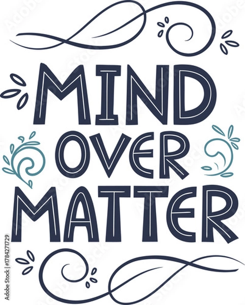 Fototapeta Elegant Mind Over Matter Motivational Typography Design