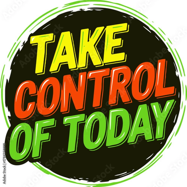 Obraz Take control of today motivational quote t shirt