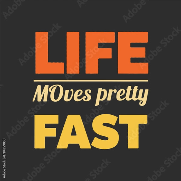Obraz Life moves pretty fast retro typography t shirt