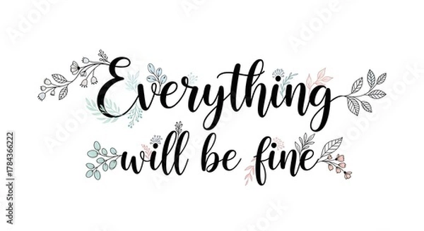 Obraz A decorative and elegant handwritten style quote saying 'Everything will be fine' surrounded by delicate floral illustrations for positive reassurance and motivation
