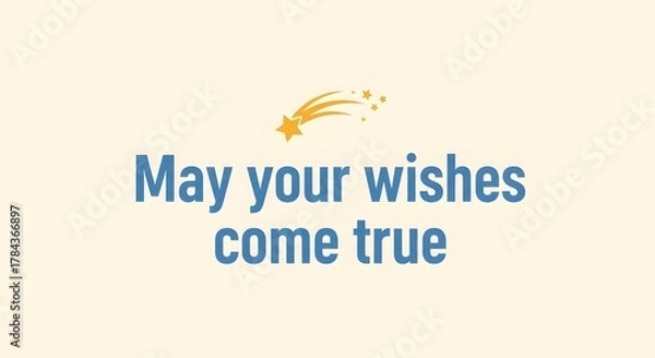 Obraz Inspirational message with a shooting star graphic saying May your wishes come true in a simple and uplifting design on a light background