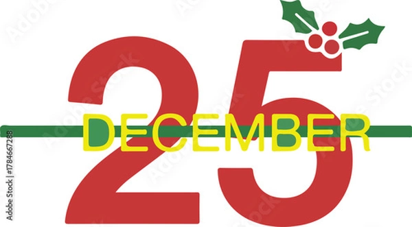 Obraz Vector graphic of December 25th with holly berries and green leaves symbolizing the festive Christmas holiday celebration.
